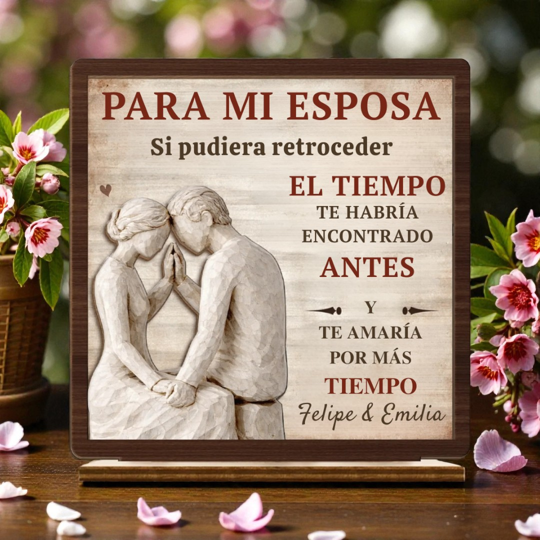 Placa de Madera – “Para Mi Esposa: Si pudiera retroceder el tiempo…” – Regalo Romántico de Aniversario / San Valentín (con opción de agregar nombres)